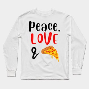 Peace Love and Pizza Long Sleeve T-Shirt